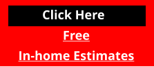 Free In-home Estimates Click Here